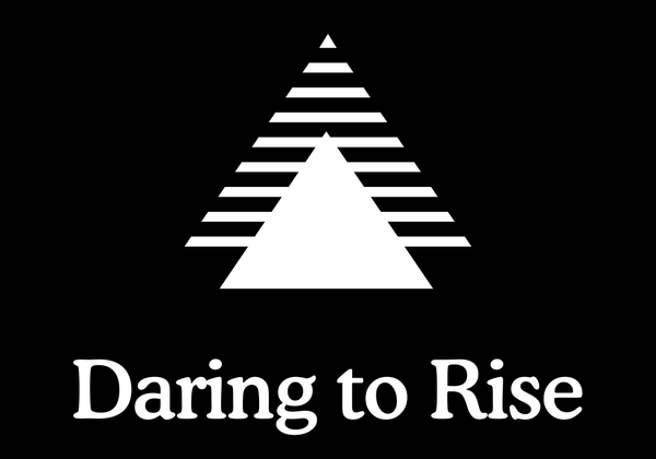 Daring to Rise