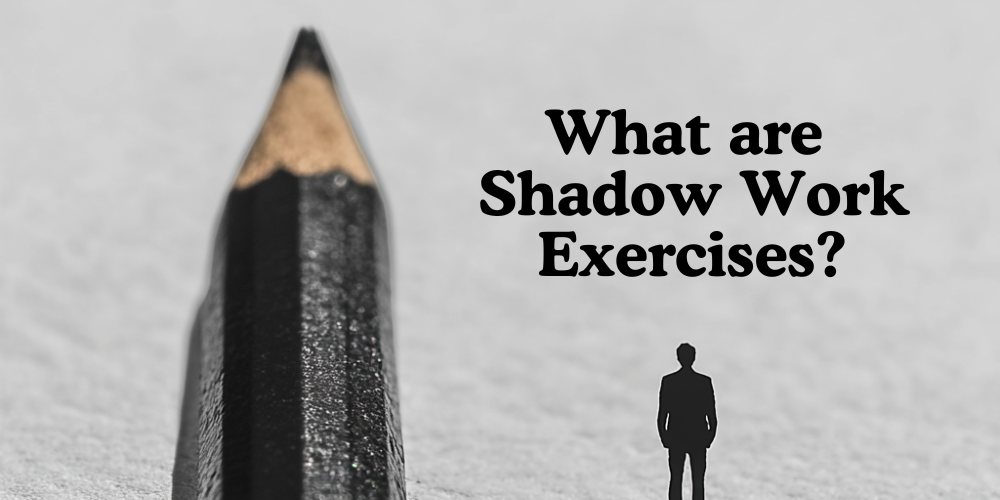 What are Shadow Work Exercises?